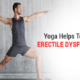 Yoga for erectile dysfunction